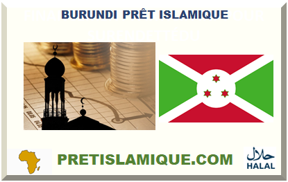 BURUNDI PRÊT ISLAMIQUE 2023