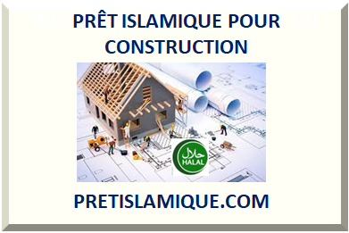PRÊT ISLAMIQUE POUR CONSTRUCTION 2023
